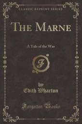 The Marne: A Tale of the War (Classic Reprint)