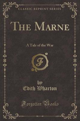 The Marne: A Tale of the War (Classic Reprint)