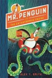 Mr Penguin and the Catastrophic Cruise: Book 3