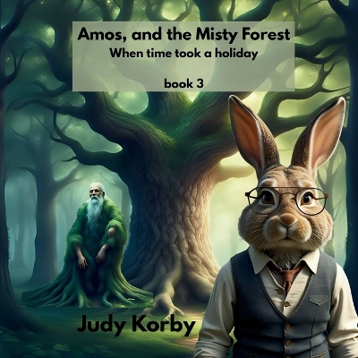Amos and The Misty Forest: When Time Took A Holiday