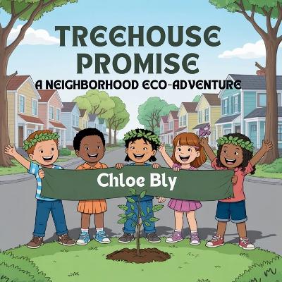 Treehouse Promise: A Neighborhood Eco-Adventure