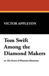 Tom Swift Among the Diamond Makers
