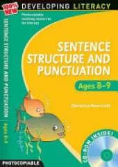 Sentence Structure and Punctuation - Ages 8-9: 100% New Developing Literacy