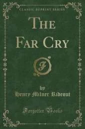 The Far Cry (Classic Reprint)