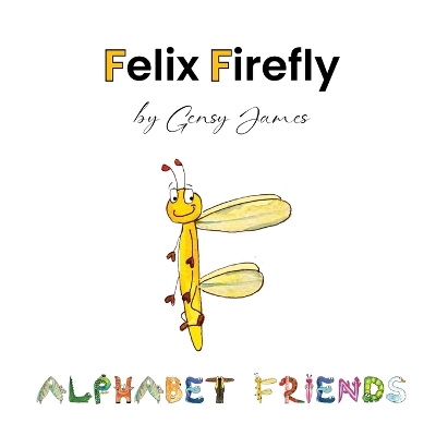 Felix Firefly: The Story of a Friendly Show-Off