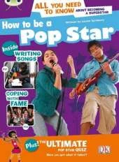 Bug Club Non-fiction Blue (KS2) A/4B How to be a Popstar 6-pack