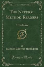 The Natural Method Readers: A First Reader (Classic Reprint)