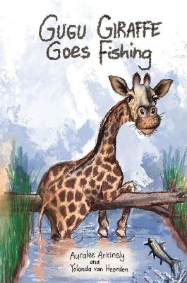 Gugu Giraffe: Goes Fishing