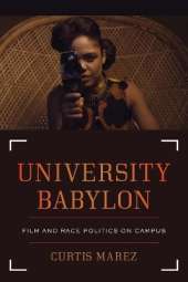 University Babylon: Film and Race Politics on Campus