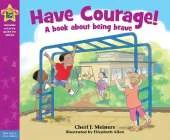 Have Courage! (Being the Best Me)