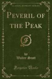 Peveril of the Peak (Classic Reprint)