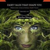 Fairy Tales That Shape You: 3 Books In 1