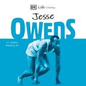 DK Life Stories Jesse Owens: Amazing People Who Have Shaped Our World