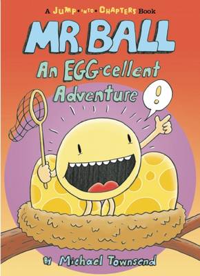 Mr. Ball: An EGG-cellent Adventure: An Egg-Cellent Adventure