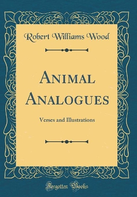 Animal Analogues: Verses and Illustrations (Classic Reprint)