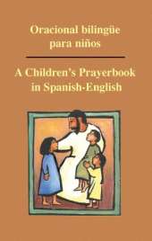 Oracional bilingue para ninos: A Children�s Prayerbook in Spanish-English