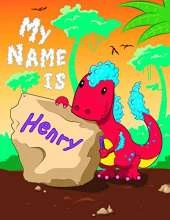 My Name is Henry: 2 Workbooks in 1! Personalized Primary Name and Letter Tracing Book for Kids Learning How to Write Their First Name and the Alphabet with Cute Dinosaur Theme, Handwriting Practice Paper Designed for Children in Pre-k and Kindergarten