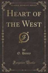 Heart of the West (Classic Reprint)