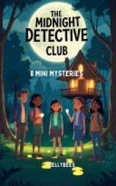 The Midnight Detective Club: 8 Mini Mysteries for Kids
