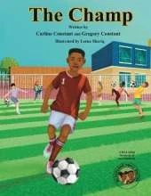 The Champ: A Book About Kids Sportsmanship I Kids Teamwork Outdoor Sports Coaching Soccer-Football Game Players Kids Ages 5-12 I Grandparent-Grandchildren Outdoor Activities Book I Kids Siblings Aida and Amari Series I Kids Social-Emotional Learning I Kid