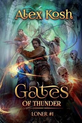 Gates of Thunder (Loner Book #1): LitRPG Series