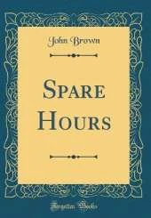 Spare Hours (Classic Reprint)