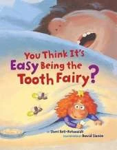 You Think its Easy Being the Tooth Fairy
