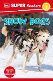DK Super Readers Level 2 Snow Dogs