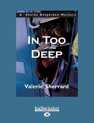 In Too Deep: A Shelby Belgarden Mystery