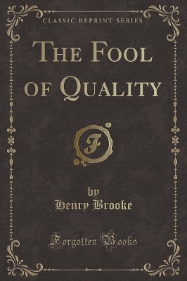 The Fool of Quality (Classic Reprint)