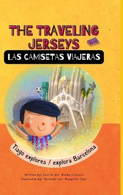 The Traveling Jerseys/ Las Camisetas Viajeras: Tiago explores Barcelona/ Tiago explora Barcelona