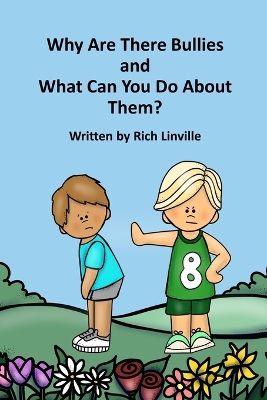 Why Are There Bullies and What Can You Do About Them?: An Interactive book for children and adults
