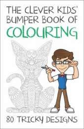 The Clever Kids' Bumper Book of Colouring: 80 Tricky Designs