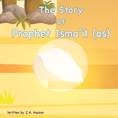 The Story of Prophet Isma'il