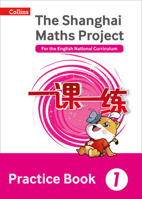 The Shanghai Maths Project Practice Book Year 1: For the English National Curriculum