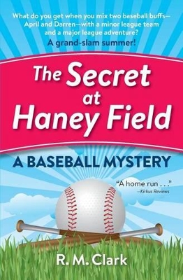 The Secret at Haney Field: A Baseball Mystery