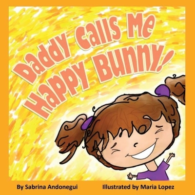 Daddy Calls Me Happy Bunny!