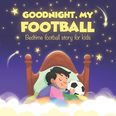 Goodnight, my football