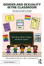 Gender and Sexuality in the Classroom: An Educator's Guide