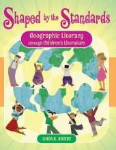 Shaped by the Standards: Geographic Literacy Through Children's Literature