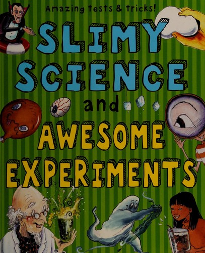 Slimy Science and Awesome Experiments