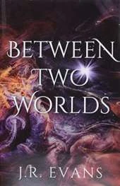 Between Two Worlds