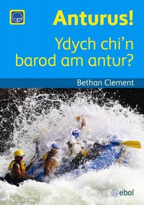 Anturus! - Ydych Chi'n Barod am Antur?