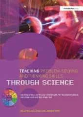 Teaching Problem-Solving and Thinking Skills Through Science: Exciting Cross-Curricular Challenges for Foundation Phase, Key Stage One and Key Stage Two