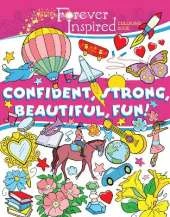 Forever Inspired Coloring Book: Confident, Strong, Beautiful, Fun