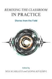 Remixing the Classroom in Practice: Stories from the Field