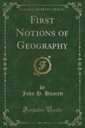 First Notions of Geography (Classic Reprint)