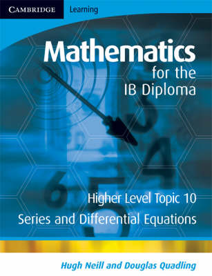 Mathematics for the IB Diploma Higher Level: Series and Differential Equations
