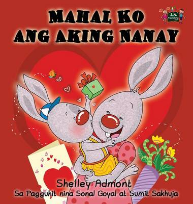 Mahal Ko Ang Aking Nanay: I Love My Mom (Tagalog Edition)