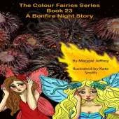 The Colour Fairies Series Book 23: A Bonfire Night Story